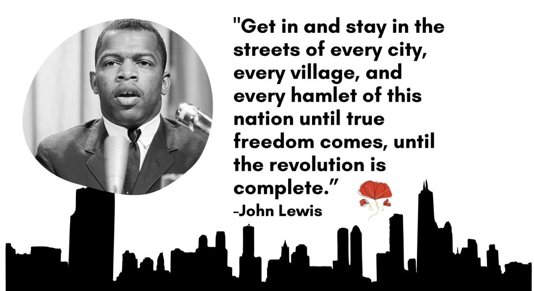 The silhouette of a city is accompanied by a photo of Civil Rights activist John Lewis with a quote that reads: Get in and stay in the streets of every city, every village, and ever hamlet of this nation until true freedom comes, until the revolution is complete.