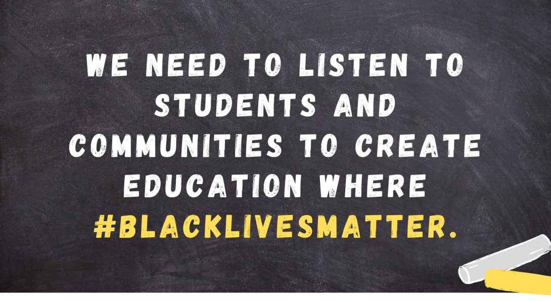 A chalkboard reads We need to listen to students and communities to create education where #Blacklivesmatter.