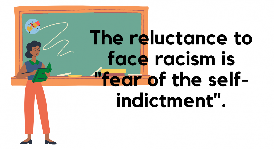 a person holding a book stands in front of a chalkboard with text that reads: The reluctance to face racism is 