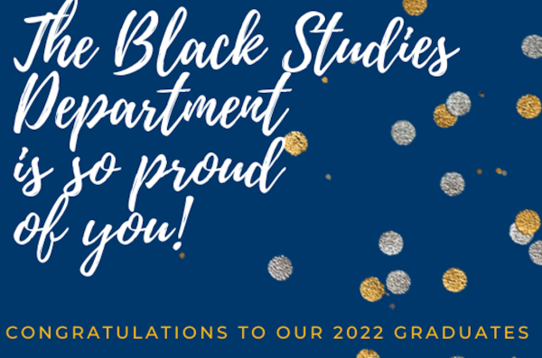 The Black Studies Department is so proud of you in white text on a blue card